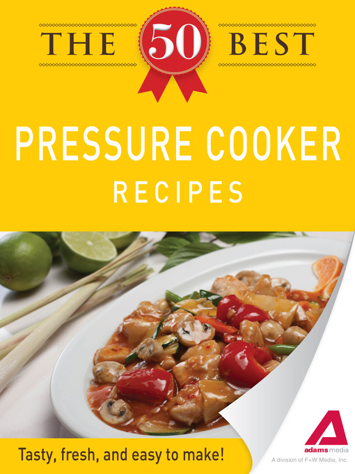 Title details for The 50 Best Pressure Cooker Recipes by Editors of Adams Media - Wait list